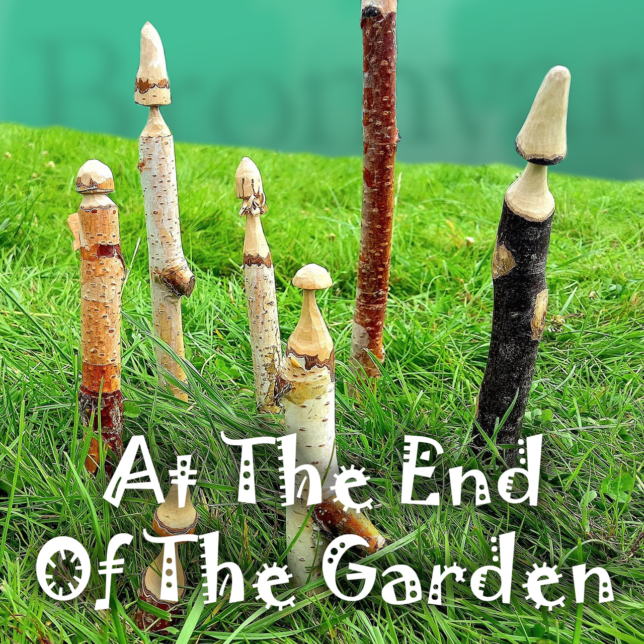 At The End Of The Garden